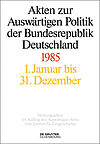 [Translate to English:] Akten zur Auswärtigen Politik der Bundesrepublik Deutschland 1985